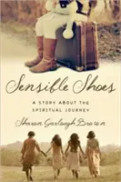 Rozumné topánky: Príbeh o duchovnej ceste - Sensible Shoes: A Story about the Spiritual Journey