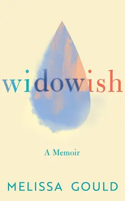 Vdovské: Spomienky - Widowish: A Memoir