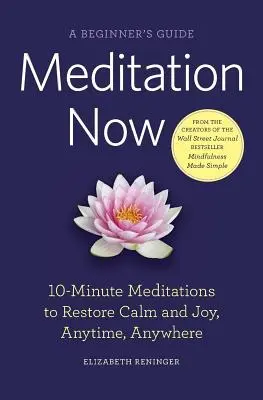 Meditácia teraz: Príručka pre začiatočníkov - Meditation Now: A Beginner's Guide
