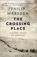 Crossing Place - Cesta medzi Arménmi - Crossing Place - A Journey Among the Armenians