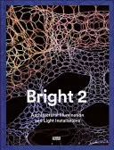 Bright 2: Architektonické osvetlenie a svetelné inštalácie - Bright 2: Architectural Illumination and Light Installations