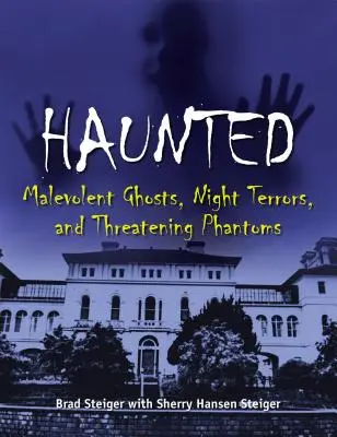 Strašidlá: Vydanie: Zlovestné prízraky, nočné hrôzy a hrozivé prízraky - Haunted: Malevolent Ghosts, Night Terrors, and Threatening Phantoms