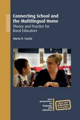 Prepojenie školy a viacjazyčného domova - teória a prax pre vidieckych pedagógov - Connecting School and the Multilingual Home - Theory and Practice for Rural Educators