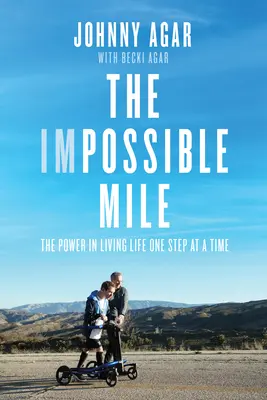 Nemožná míľa: Vydanie knihy: Míľa: Sila v živote krok za krokom - The Impossible Mile: The Power in Living Life One Step at a Time