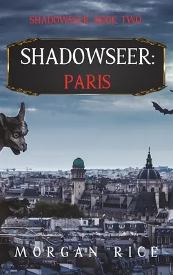 Shadowseer: Paríž (Shadowseer, kniha druhá) - Shadowseer: Paris (Shadowseer, Book Two)