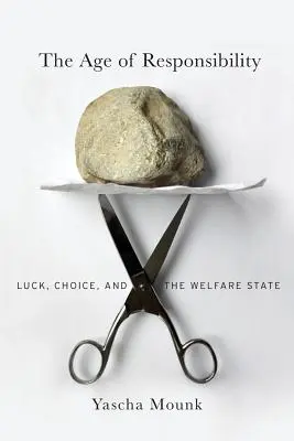 Vek zodpovednosti: Šťastie, voľba a sociálny štát - The Age of Responsibility: Luck, Choice, and the Welfare State