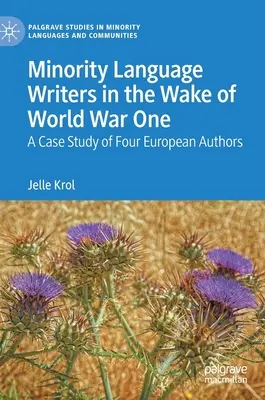 Spisovatelia píšuci menšinovými jazykmi po prvej svetovej vojne: prípadová štúdia štyroch európskych autorov - Minority Language Writers in the Wake of World War One: A Case Study of Four European Authors