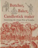 Mäsiar, pekár, sviečkar: Prežil som veľký požiar Londýna - Butcher, Baker, Candlestick Maker: Surviving the Great Fire of London