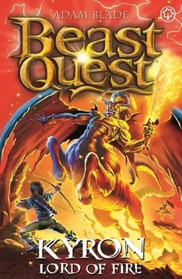 Beast Quest: Kyron, Pán ohňa: Séria 26, kniha 4 - Beast Quest: Kyron, Lord of Fire: Series 26 Book 4