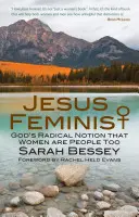 Ježišova feministka - Radikálna predstava Boha, že aj ženy sú ľudia - Jesus Feminist - God's Radical Notion That Women are People Too