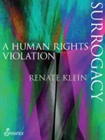 Náhradné materstvo: Porušovanie ľudských práv - Surrogacy: A Human Rights Violation