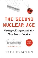 Druhý jadrový vek: Stratégia, nebezpečenstvo a nová mocenská politika - The Second Nuclear Age: Strategy, Danger, and the New Power Politics
