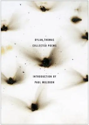 Zbierka básní Dylana Thomasa: Pôvodné vydanie - The Collected Poems of Dylan Thomas: The Original Edition