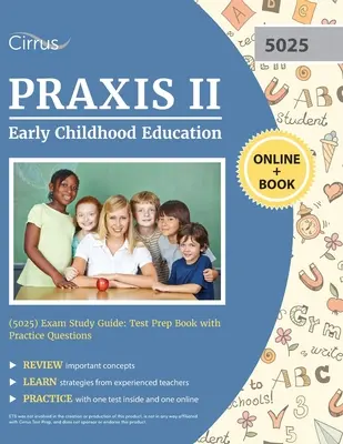 Praxis II Early Childhood Education (5025) Exam Study Guide (Študijná príručka k skúške Praxis II): Test Prep Book with Practice Questions - Praxis II Early Childhood Education (5025) Exam Study Guide: Test Prep Book with Practice Questions