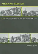 Americký Babylon: Rasa a boj o povojnový Oakland - American Babylon: Race and the Struggle for Postwar Oakland
