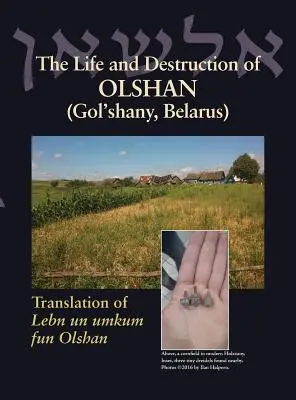 Život a zánik Olšana (Gol'šany, Bielorusko): Preklad knihy Lebn un umkum fun Olšan - The Life and Destruction of Olshan (Gol'shany, Belarus): Translation of Lebn un umkum fun Olshan