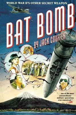 Netopieria bomba: Ďalšia tajná zbraň druhej svetovej vojny - Bat Bomb: World War II's Other Secret Weapon