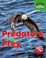 Foxton Primary Science: Predátori a korisť (Lower KS2 Science) - Foxton Primary Science: Predators and Prey (Lower KS2 Science)