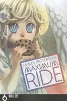 Maximálna jazda, zväzok 6 - Maximum Ride, Volume 6