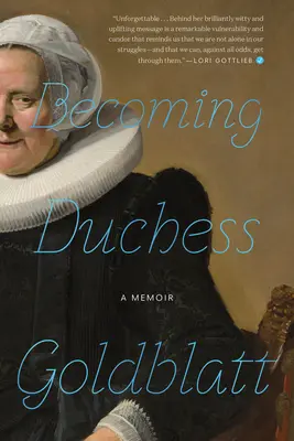 Stať sa vojvodkyňou Goldblatt - Becoming Duchess Goldblatt