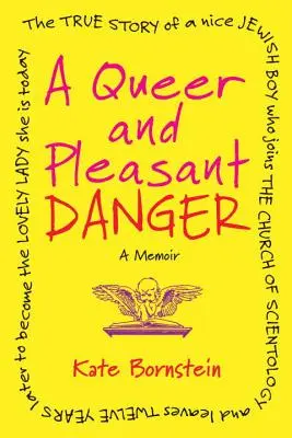 Zvláštne a príjemné nebezpečenstvo: A Memoir - A Queer and Pleasant Danger: A Memoir