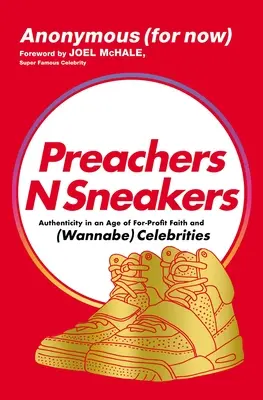 Kazateľne: Autentickosť v dobe ziskovej viery a (rádoby) celebrít - Preachersnsneakers: Authenticity in an Age of For-Profit Faith and (Wannabe) Celebrities