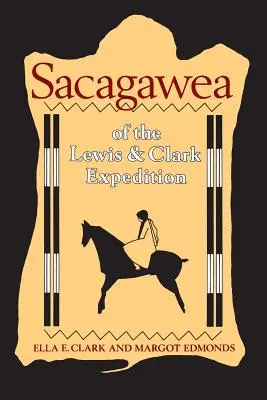Sacagawea z výpravy Lewisa a Clarka - Sacagawea of the Lewis and Clark Expedition