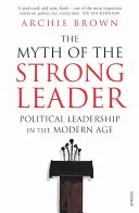 Mýtus silného vodcu - politické vodcovstvo v modernej dobe - Myth of the Strong Leader - Political Leadership in the Modern Age