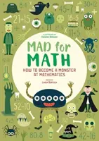 Bláznivý do matematiky: Staňte sa príšerou v matematike - Mad For Math: Become a Monster at Mathematics