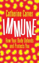 Imunita - Ako vás vaše telo bráni a chráni - Immune - How Your Body Defends and Protects You