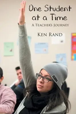 Jeden študent naraz: Cesta učiteľa - One Student At A Time: A Teacher's Journey