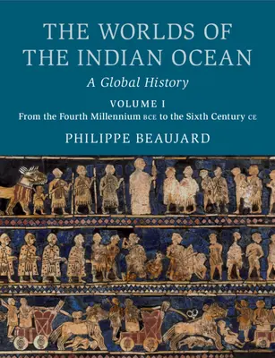 Svety Indického oceánu: Globálne dejiny - The Worlds of the Indian Ocean: A Global History