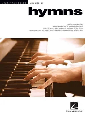 Hymns: Séria Jazz Piano Solos Volume 47 - Hymns: Jazz Piano Solos Series Volume 47