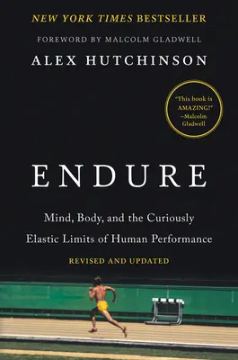 Vydržať: Myseľ, telo a zvláštne pružné hranice ľudskej výkonnosti - Endure: Mind, Body, and the Curiously Elastic Limits of Human Performance