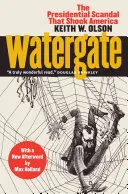 Watergate: Prezidentský škandál, ktorý otriasol Amerikou? s novým doslovom Maxa Hollanda - Watergate: The Presidential Scandal That Shook America?with a New Afterword by Max Holland