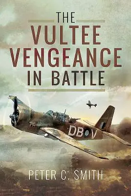 Vultee Vengeance v bitke - The Vultee Vengeance in Battle