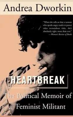 Zlomené srdce: Politické memoáre feministickej bojovníčky - Heartbreak: The Political Memoir of a Feminist Militant