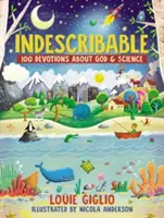 Neopísateľné: 100 pobožností pre deti o Bohu a vede - Indescribable: 100 Devotions for Kids about God and Science