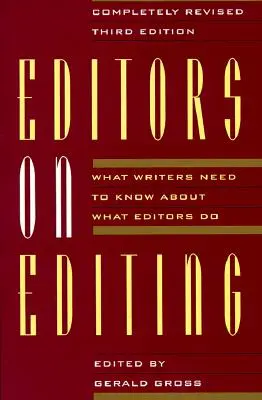 Editors on Editing (Redaktori o editovaní): Čo spisovatelia potrebujú vedieť o tom, čo robia editori - Editors on Editing: What Writers Need to Know about What Editors Do