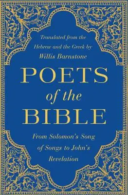 Básnici Biblie: Od Šalamúnovej Piesne piesní po Jánovo Zjavenie - Poets of the Bible: From Solomon's Song of Songs to John's Revelation