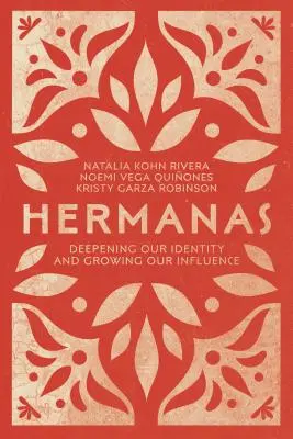 Hermanas: Prehĺbenie našej identity a rast nášho vplyvu - Hermanas: Deepening Our Identity and Growing Our Influence