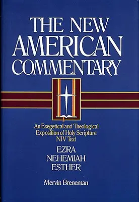 Nac - Ezdráš, Nehemiáš, Ester, 10: Exegetický a teologický výklad Svätého písma - Nac - Ezra, Nehemiah, Esther, 10: An Exegetical and Theological Exposition of Holy Scripture