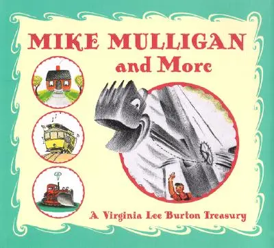 Mike Mulligan a iné: A Virginia Lee Burton Treasury - Mike Mulligan and More: A Virginia Lee Burton Treasury