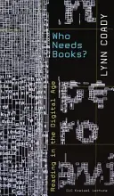 Kto potrebuje knihy? Čítanie v digitálnom veku - Who Needs Books?: Reading in the Digital Age