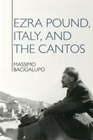 Ezra Pound, Taliansko a Cantos - Ezra Pound, Italy, and the Cantos