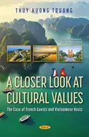 Bližší pohľad na kultúrne hodnoty - prípad francúzskych hostí a vietnamských hostiteľov - Closer Look at Cultural Values - The Case of French Guests and Vietnamese Hosts