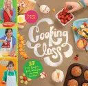 Trieda varenia: Vychutnajte si 57 zábavných receptov, ktoré budú deti radi pripravovať (a jesť!) - Cooking Class: 57 Fun Recipes Kids Will Love to Make (and Eat!)