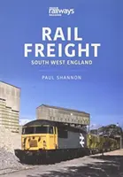 ŽELEZNIČNÁ NÁKLADNÁ DOPRAVA JUHOZÁPADNÁ ANGLICKO - RAIL FREIGHT SOUTH WEST ENGLAND