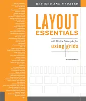 Základy layoutu, revidované a aktualizované: 100 zásad dizajnu pre používanie mriežok - Layout Essentials Revised and Updated: 100 Design Principles for Using Grids
