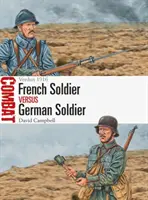 Francúzsky vojak vs. nemecký vojak: Verdun 1916 - French Soldier Vs German Soldier: Verdun 1916